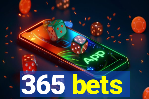 365 bets